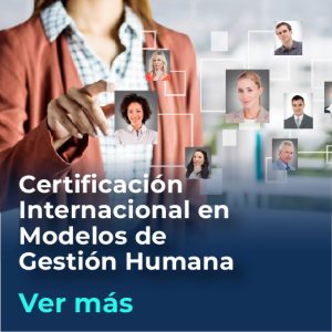 Certificación internacional en Modelos de Gestión Humana
